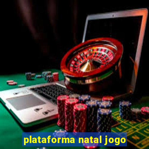 plataforma natal jogo